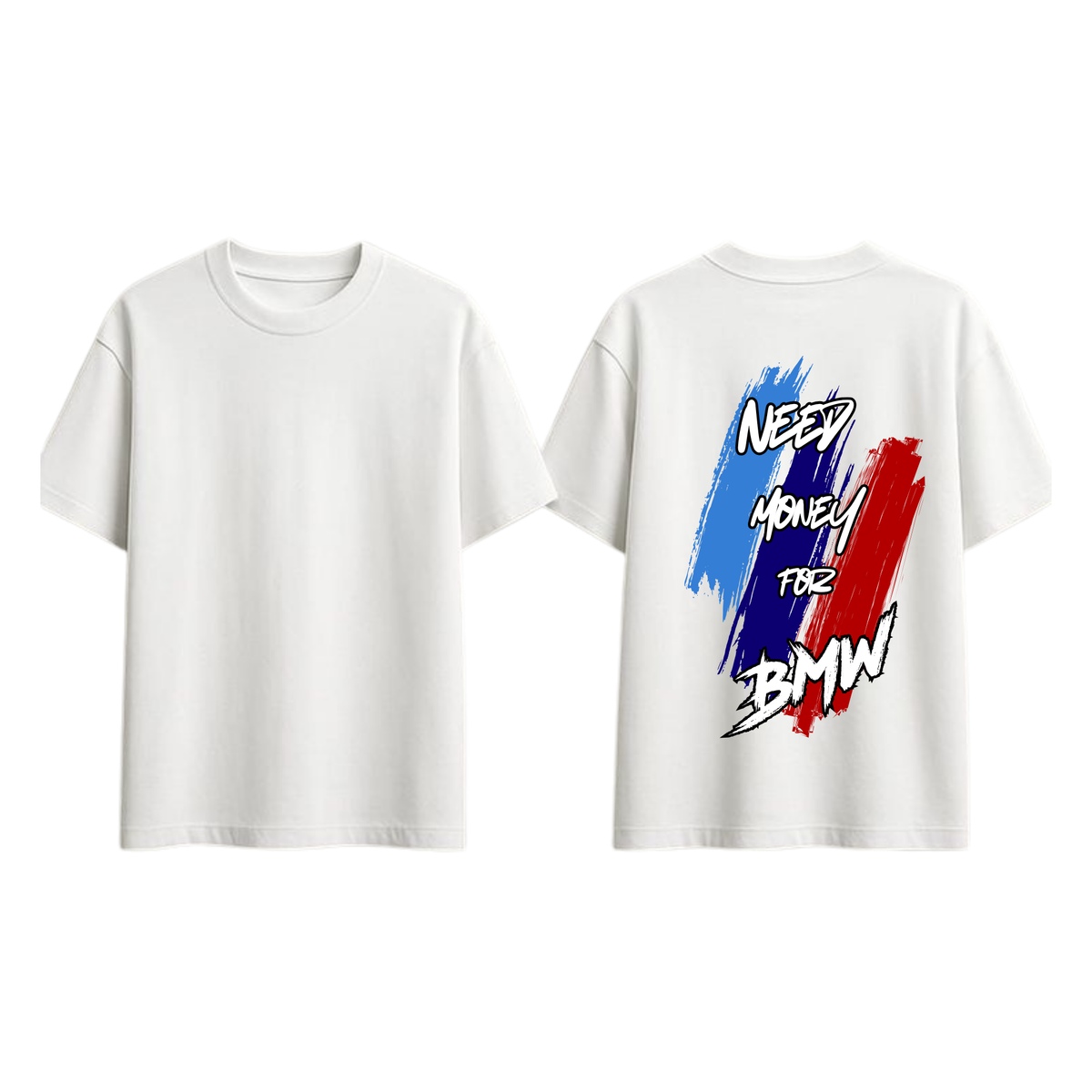 Tee-Shirt Need Money for BMW